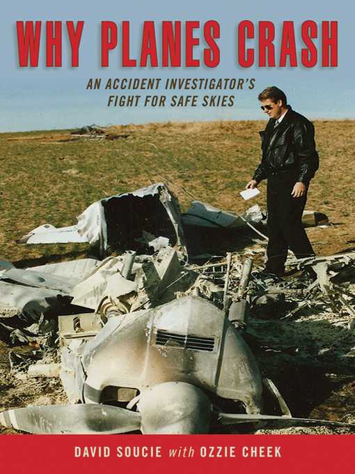 Title details for Why Planes Crash: an Accident Investigator?s Fight for Safe Skies by David Soucie - Wait list